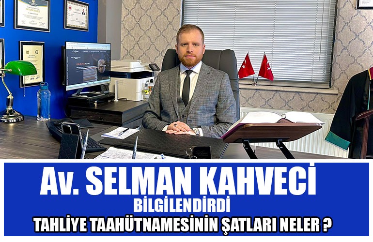 Av. Selman Kahveci, Gündem11 okurlarını, Tahliye Taahütnamesi'nin şartları hakkında bilgilendirdi